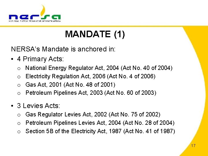 MANDATE (1) NERSA’s Mandate is anchored in: • 4 Primary Acts: o o National
