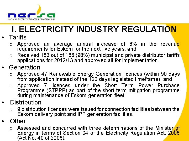 I. ELECTRICITY INDUSTRY REGULATION • Tariffs o Approved an average annual increase of 8%