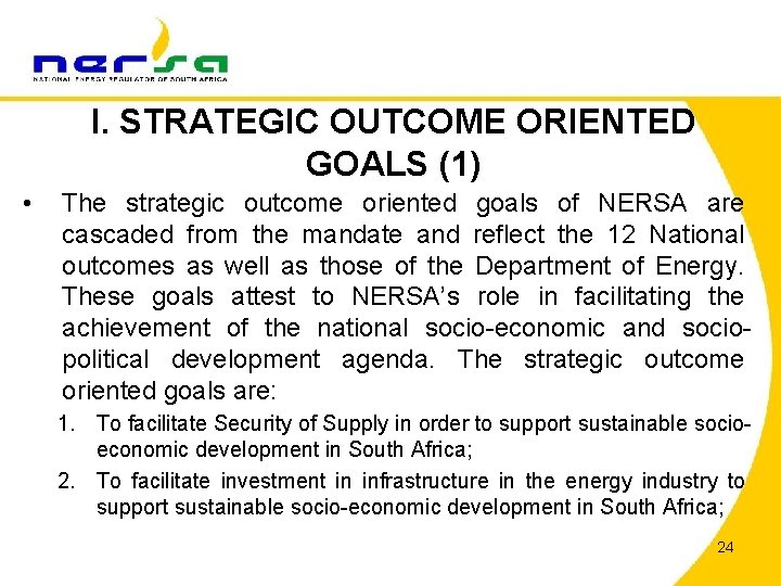 I. STRATEGIC OUTCOME ORIENTED GOALS (1) • The strategic outcome oriented goals of NERSA