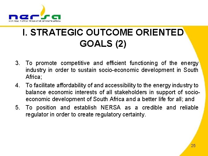 I. STRATEGIC OUTCOME ORIENTED GOALS (2) 3. To promote competitive and efficient functioning of