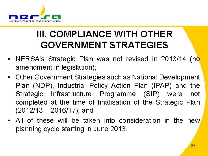 III. COMPLIANCE WITH OTHER GOVERNMENT STRATEGIES • NERSA’s Strategic Plan was not revised in