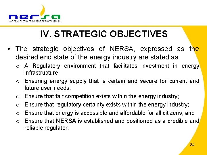 IV. STRATEGIC OBJECTIVES • The strategic objectives of NERSA, expressed as the desired end