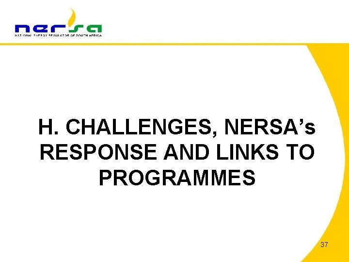 H. CHALLENGES, NERSA’s RESPONSE AND LINKS TO PROGRAMMES 37 