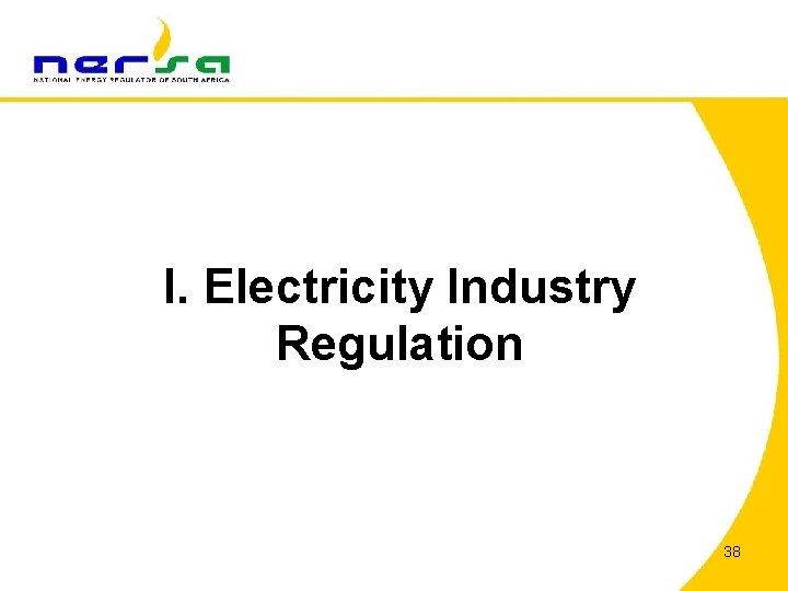 I. Electricity Industry Regulation 38 