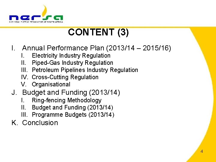 CONTENT (3) I. Annual Performance Plan (2013/14 – 2015/16) I. III. IV. V. Electricity