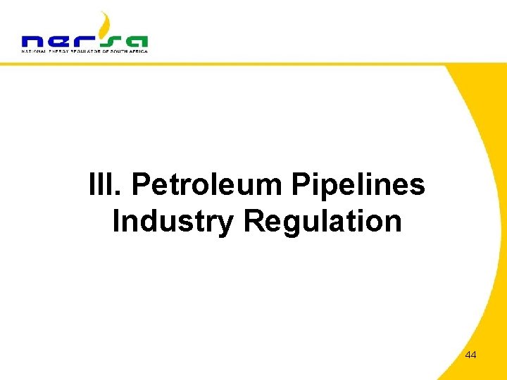 III. Petroleum Pipelines Industry Regulation 44 