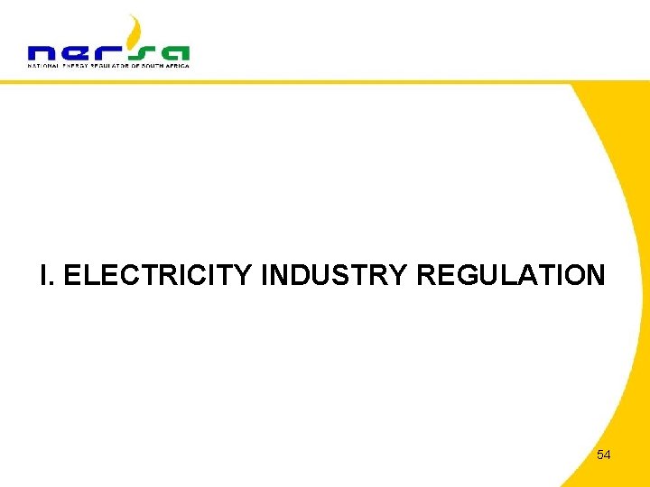 I. ELECTRICITY INDUSTRY REGULATION 54 