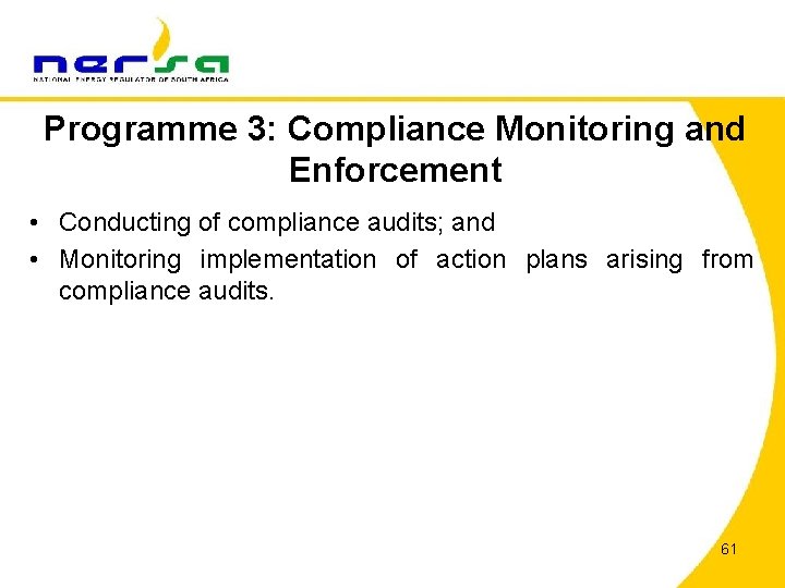 Programme 3: Compliance Monitoring and Enforcement • Conducting of compliance audits; and • Monitoring