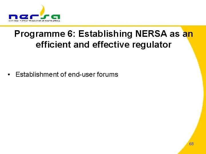 Programme 6: Establishing NERSA as an efficient and effective regulator • Establishment of end-user