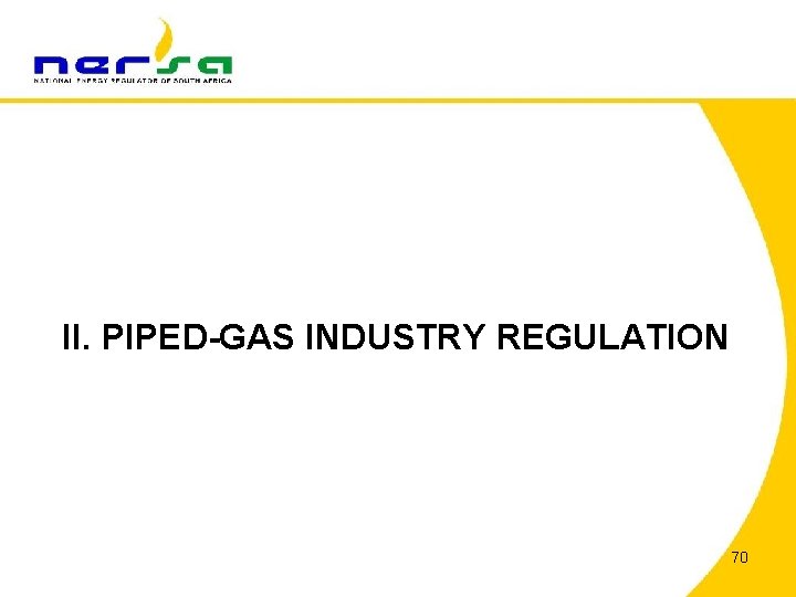 II. PIPED-GAS INDUSTRY REGULATION 70 