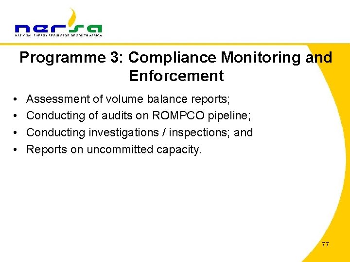 Programme 3: Compliance Monitoring and Enforcement • • Assessment of volume balance reports; Conducting