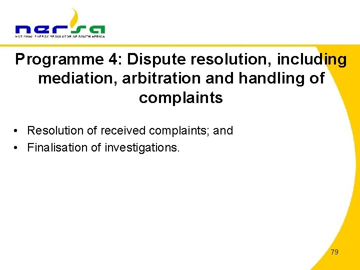 Programme 4: Dispute resolution, including mediation, arbitration and handling of complaints • Resolution of