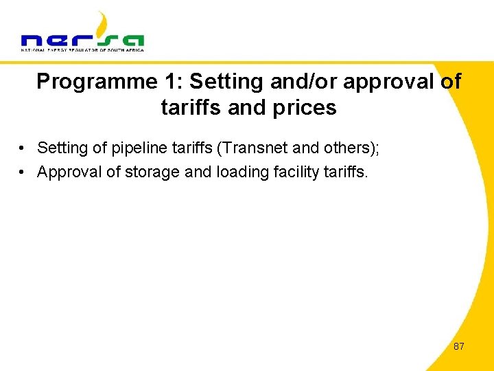 Programme 1: Setting and/or approval of tariffs and prices • Setting of pipeline tariffs