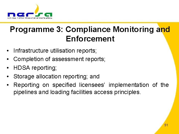 Programme 3: Compliance Monitoring and Enforcement • • • Infrastructure utilisation reports; Completion of