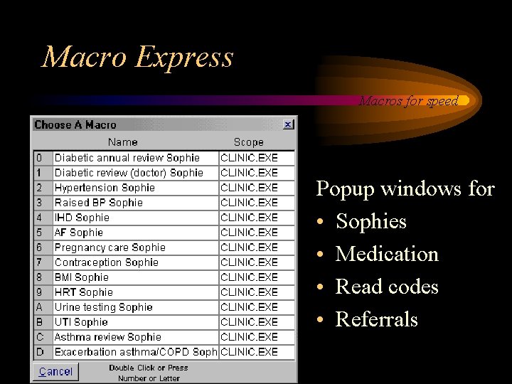 Macro Express Macros for speed Popup windows for • Sophies • Medication • Read