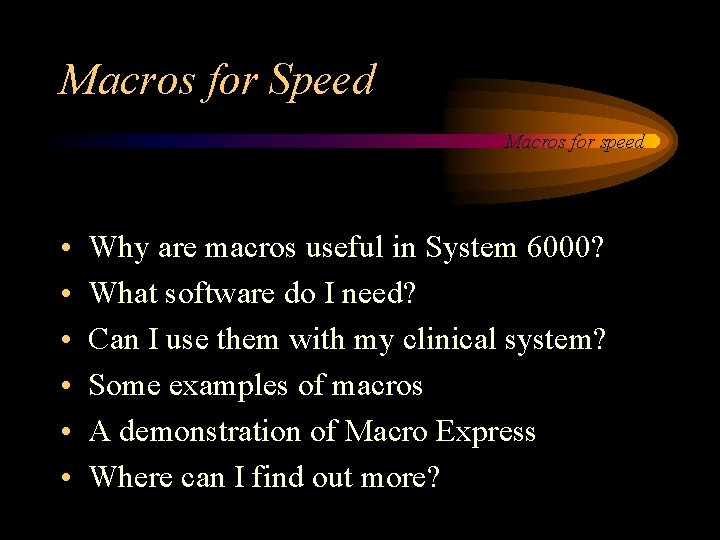 Macros for Speed Macros for speed • • • Why are macros useful in