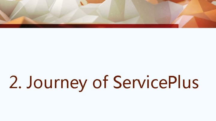 2. Journey of Service. Plus 