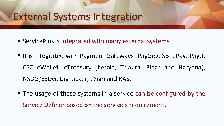 External Systems Integration § Service. Plus is integrated with many external systems § It