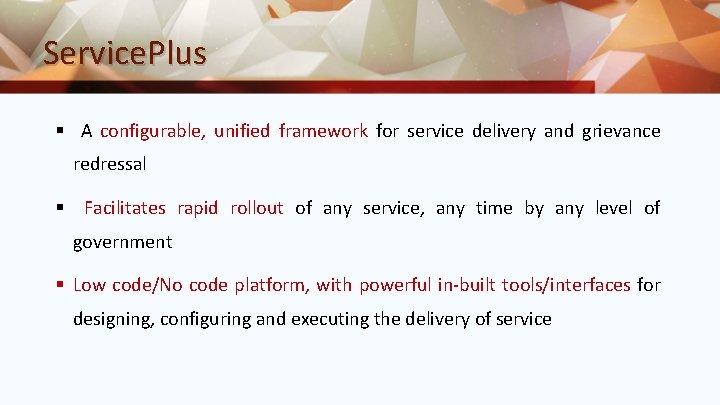 Service. Plus § A configurable, unified framework for service delivery and grievance redressal §