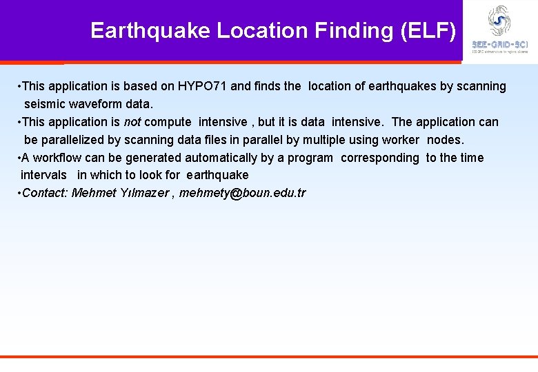 Earthquake Location Finding (ELF) • This application is based on HYPO 71 and finds