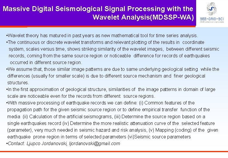 Massive Digital Seismological Signal Processing with the Wavelet Analysis(MDSSP-WA) • Wavelet theory has matured