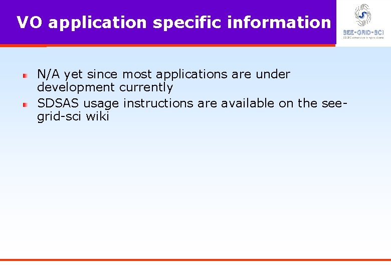 VO application specific information N/A yet since most applications are under development currently SDSAS