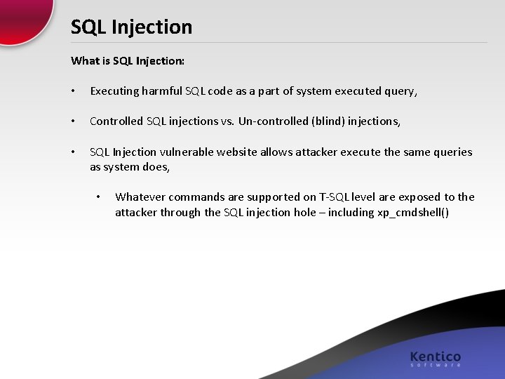 SQL Injection What is SQL Injection: • Executing harmful SQL code as a part