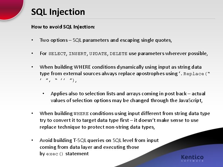 SQL Injection How to avoid SQL Injection: • Two options – SQL parameters and