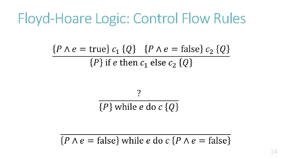 Floyd-Hoare Logic: Control Flow Rules 14 