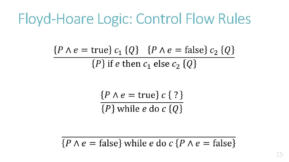 Floyd-Hoare Logic: Control Flow Rules 15 