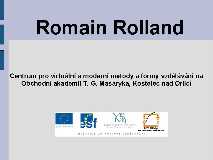 Romain Rolland Centrum pro virtuální a moderní metody a formy vzdělávání na Obchodní akademii