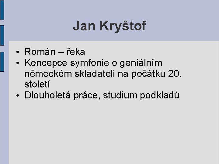 Jan Kryštof • Román – řeka • Koncepce symfonie o geniálním německém skladateli na