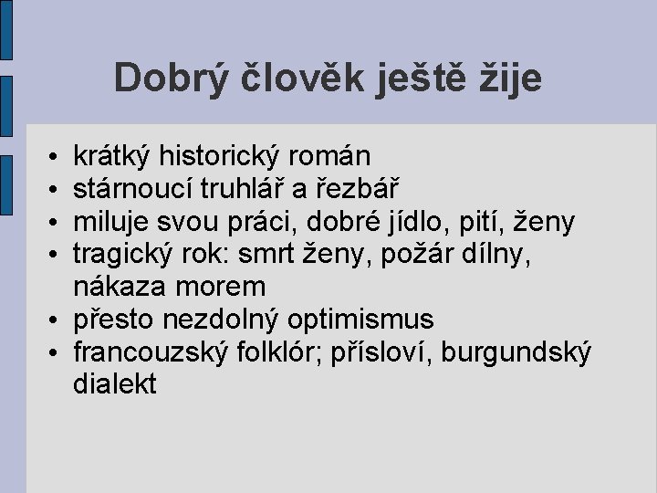 Dobrý člověk ještě žije krátký historický román stárnoucí truhlář a řezbář miluje svou práci,