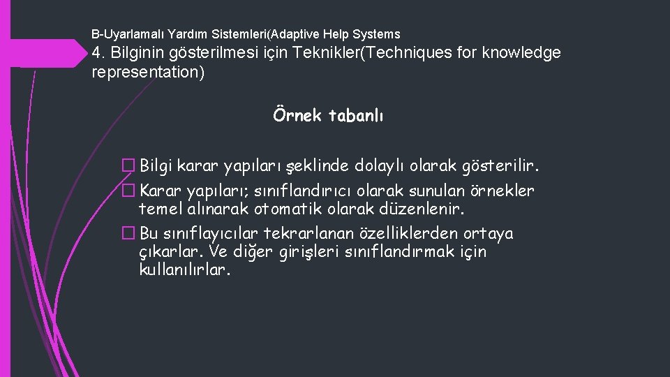 B-Uyarlamalı Yardım Sistemleri(Adaptive Help Systems 4. Bilginin gösterilmesi için Teknikler(Techniques for knowledge representation) Örnek