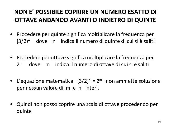 NON E’ POSSIBILE COPRIRE UN NUMERO ESATTO DI OTTAVE ANDANDO AVANTI O INDIETRO DI