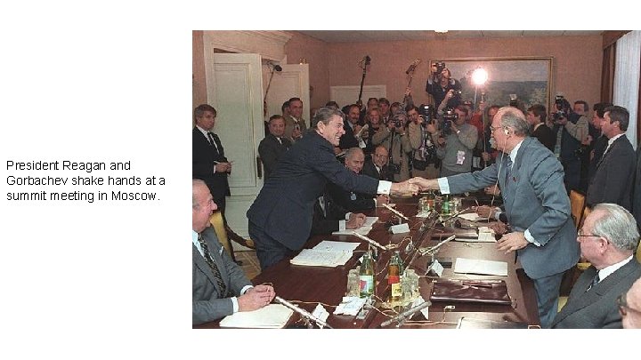 President Reagan and Gorbachev shake hands at a summit meeting in Moscow. 