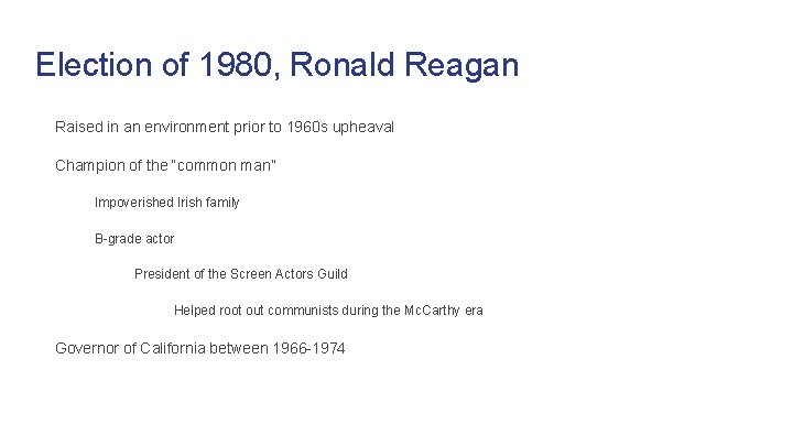 Election of 1980, Ronald Reagan Raised in an environment prior to 1960 s upheaval