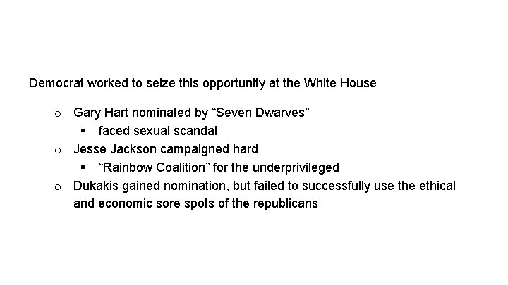 Democrat worked to seize this opportunity at the White House o Gary Hart nominated