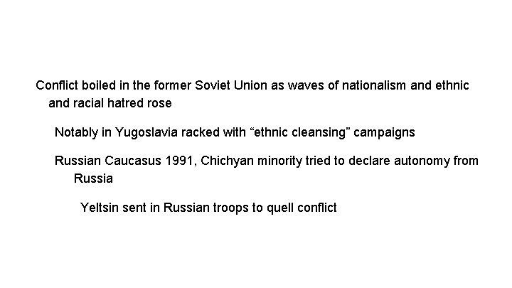 Conflict boiled in the former Soviet Union as waves of nationalism and ethnic and