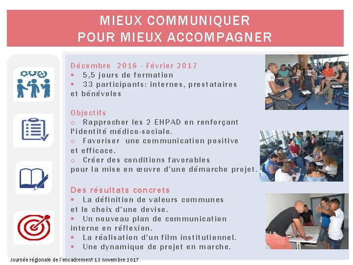 MIEUX COMMUNIQUER POUR MIEUX ACCOMPAGNER Décembre 2016 - Février 2017 § 5, 5 jours