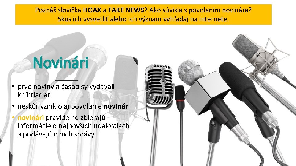 Poznáš slovíčka HOAX a FAKE NEWS? Ako súvisia s povolaním novinára? Skús ich vysvetliť