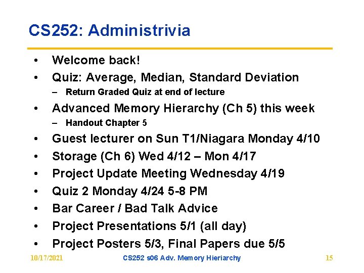 CS 252: Administrivia • • Welcome back! Quiz: Average, Median, Standard Deviation – Return