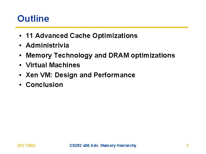 Outline • • • 11 Advanced Cache Optimizations Administrivia Memory Technology and DRAM optimizations