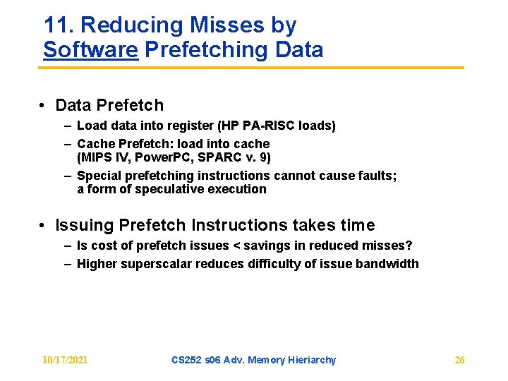 11. Reducing Misses by Software Prefetching Data • Data Prefetch – Load data into