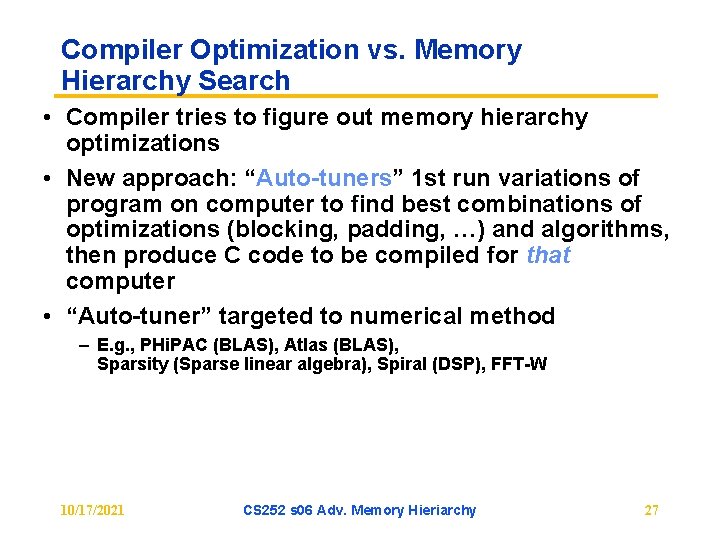 Compiler Optimization vs. Memory Hierarchy Search • Compiler tries to figure out memory hierarchy