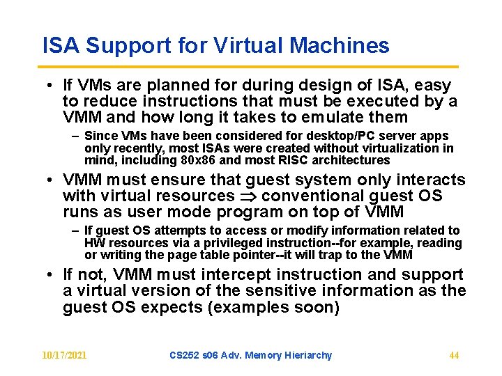 ISA Support for Virtual Machines • If VMs are planned for during design of