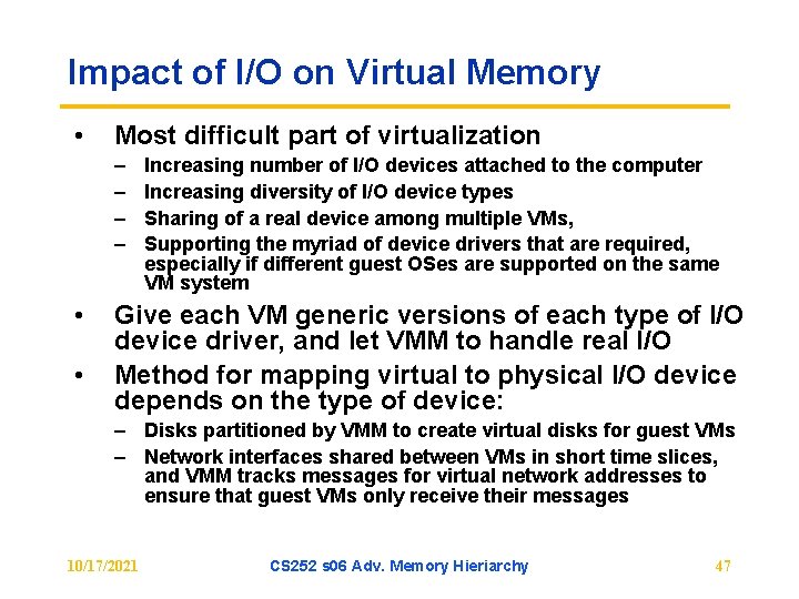 Impact of I/O on Virtual Memory • Most difficult part of virtualization – –
