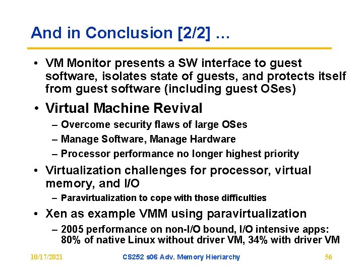 And in Conclusion [2/2] … • VM Monitor presents a SW interface to guest