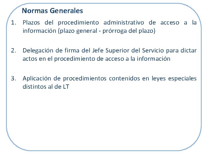 Normas Generales 1. Plazos del procedimiento administrativo de acceso a la información (plazo general