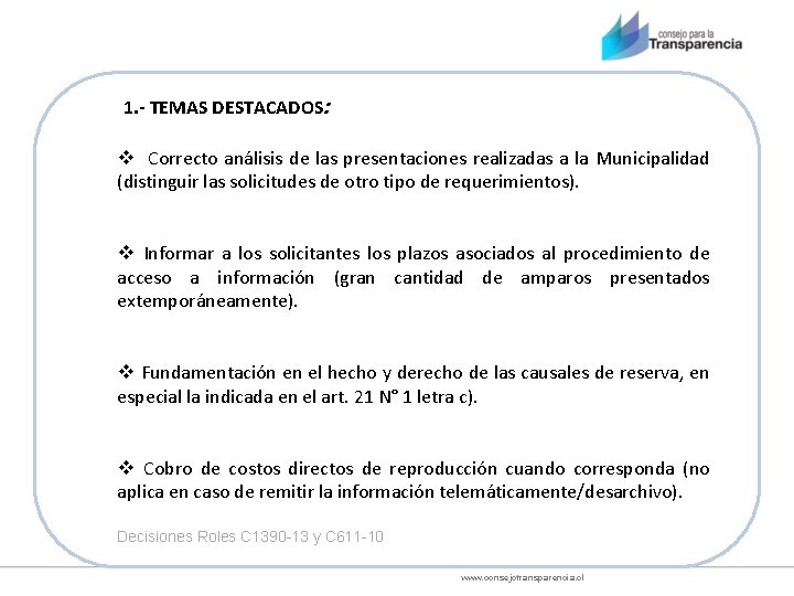 1. - TEMAS DESTACADOS: v Correcto análisis de las presentaciones realizadas a la Municipalidad